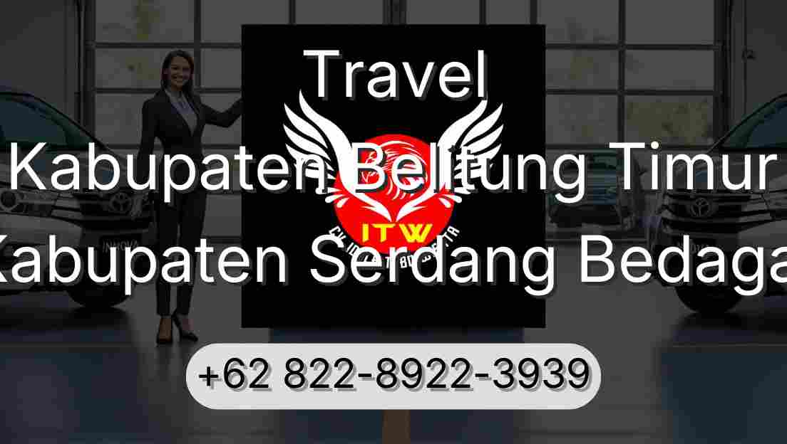 Travel Kabupaten Belitung Timur Kabupaten Serdang Bedagai