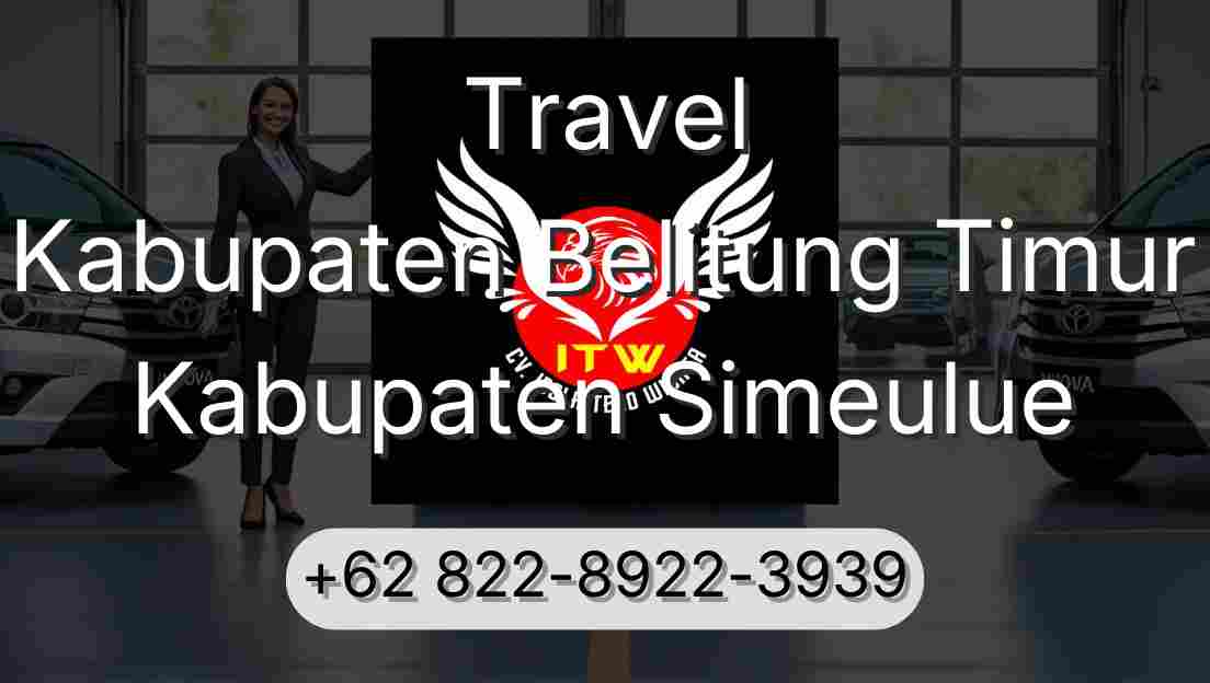 Travel Kabupaten Belitung Timur Kabupaten Simeulue