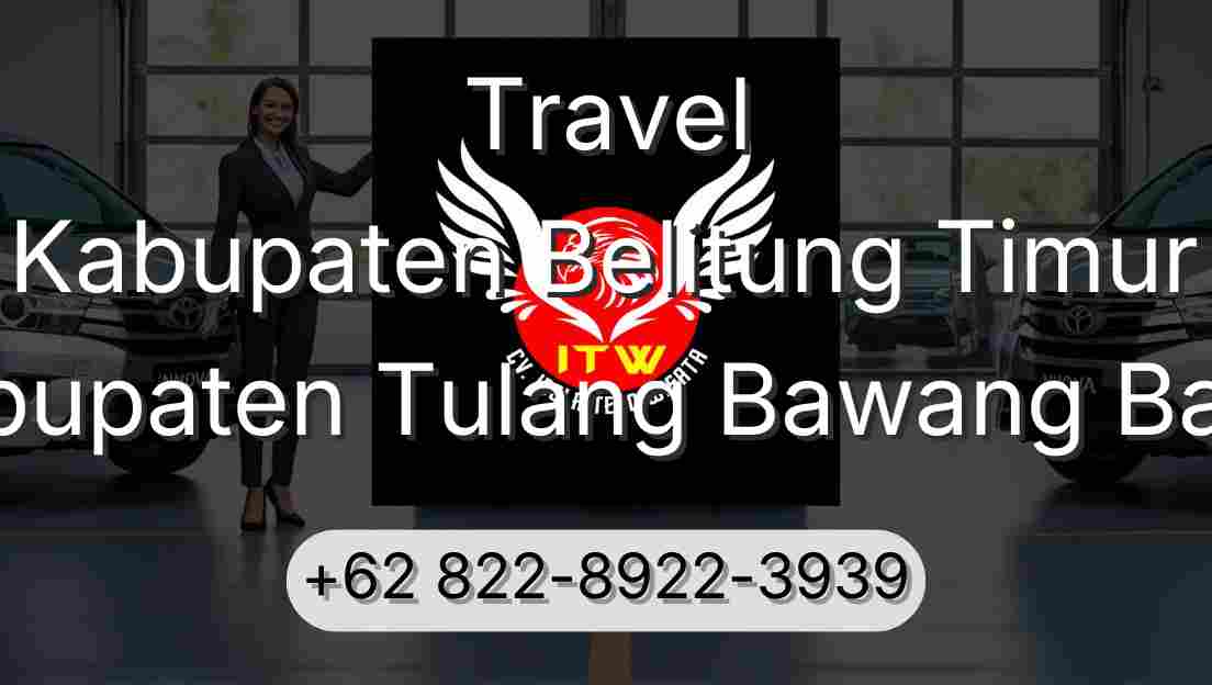 Travel Kabupaten Belitung Timur Kabupaten Tulang Bawang Barat