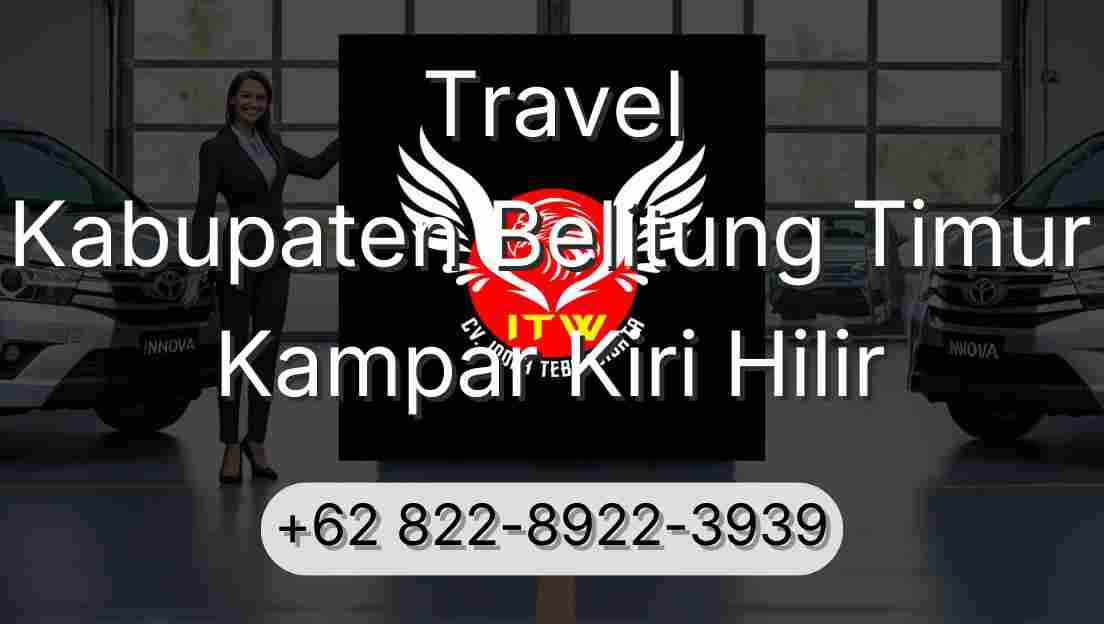 Travel Kabupaten Belitung Timur Kampar Kiri Hilir