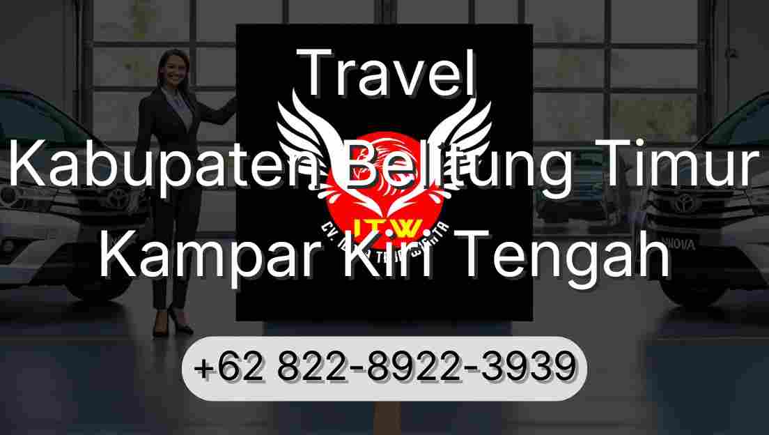 Travel Kabupaten Belitung Timur Kampar Kiri Tengah