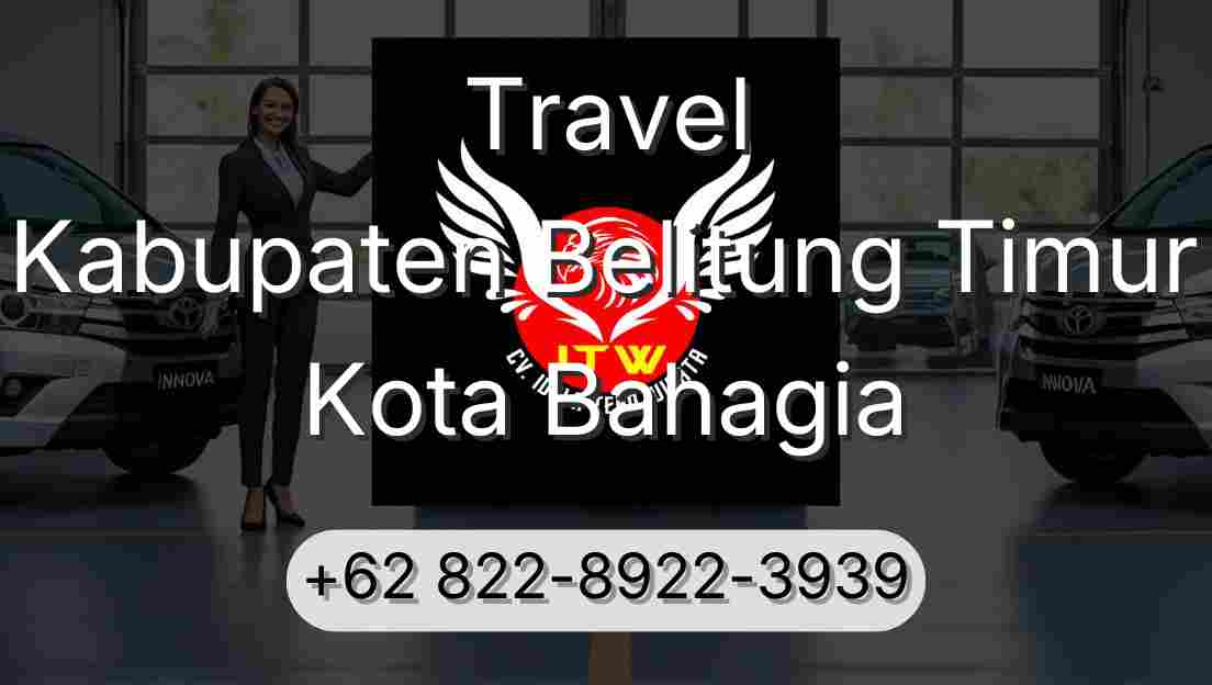 Travel Kabupaten Belitung Timur Kota Bahagia