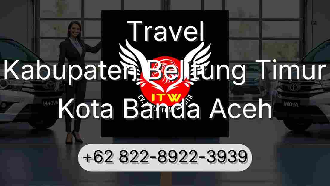 Travel Kabupaten Belitung Timur Kota Banda Aceh