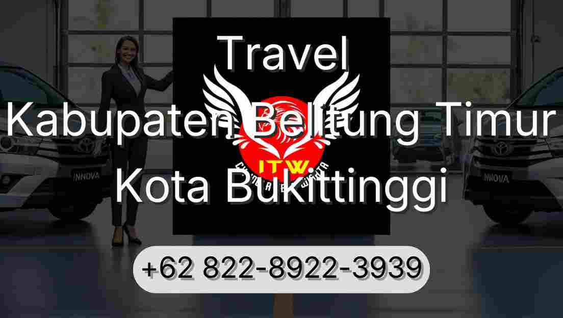 Travel Kabupaten Belitung Timur Kota Bukittinggi