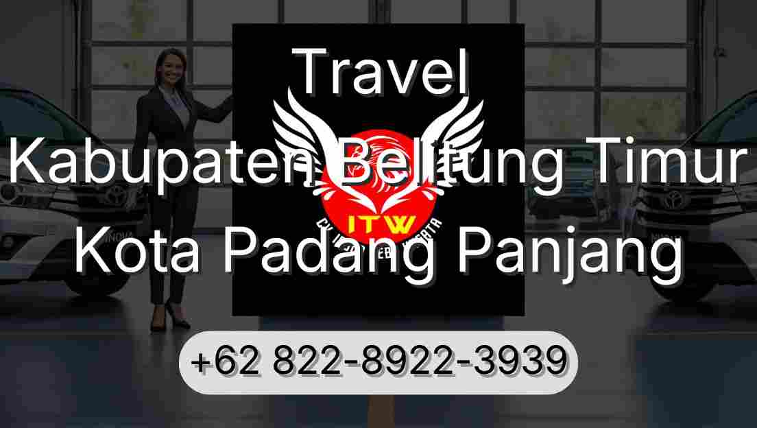 Travel Kabupaten Belitung Timur Kota Padang Panjang