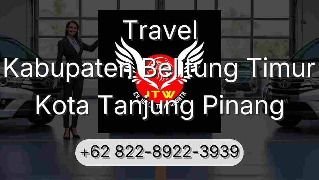 Travel Kabupaten Belitung Timur Kota Tanjung Pinang