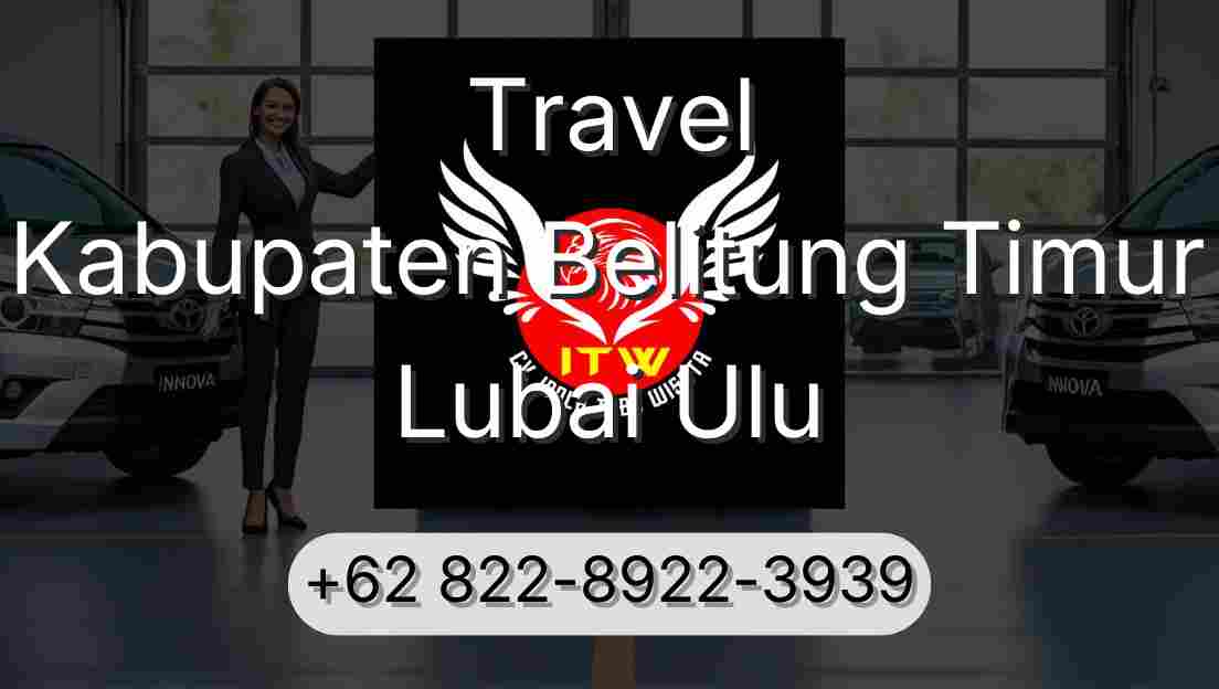 Travel Kabupaten Belitung Timur Lubai Ulu