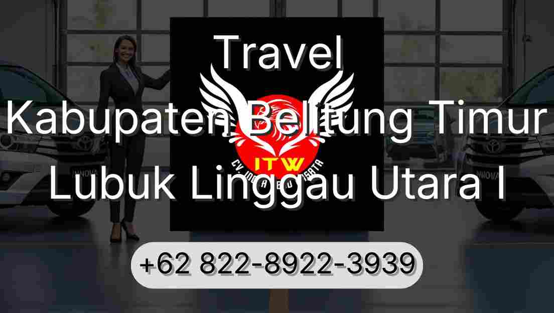 Travel Kabupaten Belitung Timur Lubuk Linggau Utara I