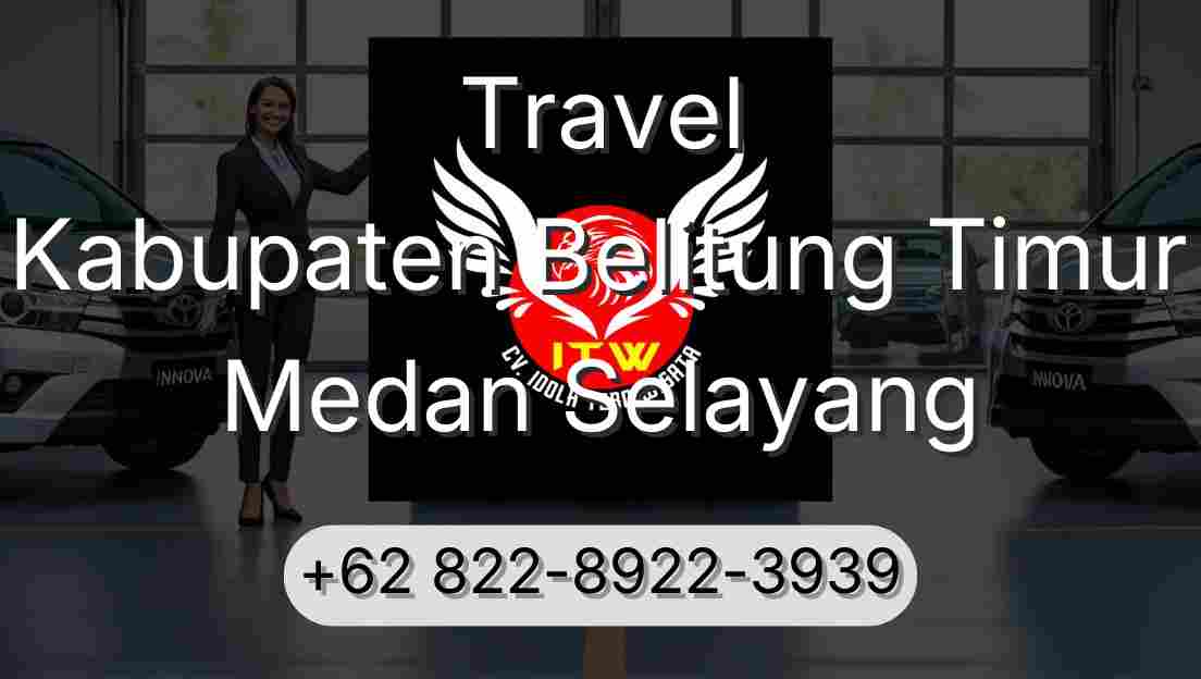 Travel Kabupaten Belitung Timur Medan Selayang