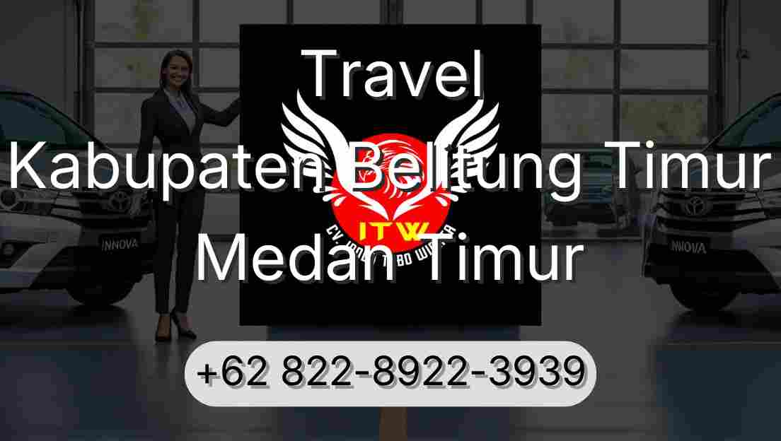 Travel Kabupaten Belitung Timur Medan Timur