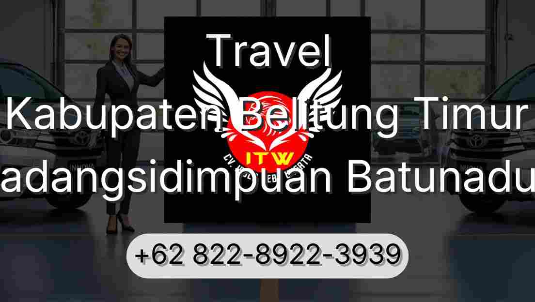 Travel Kabupaten Belitung Timur Padangsidimpuan Batunadua
