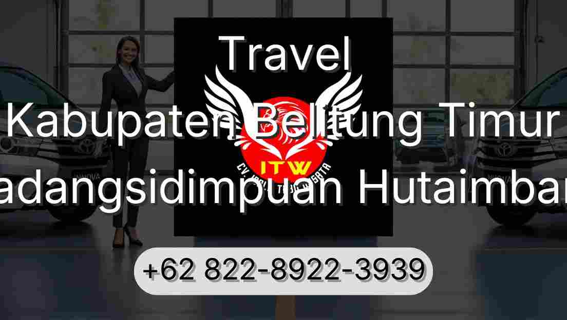 Travel Kabupaten Belitung Timur Padangsidimpuan Hutaimbaru