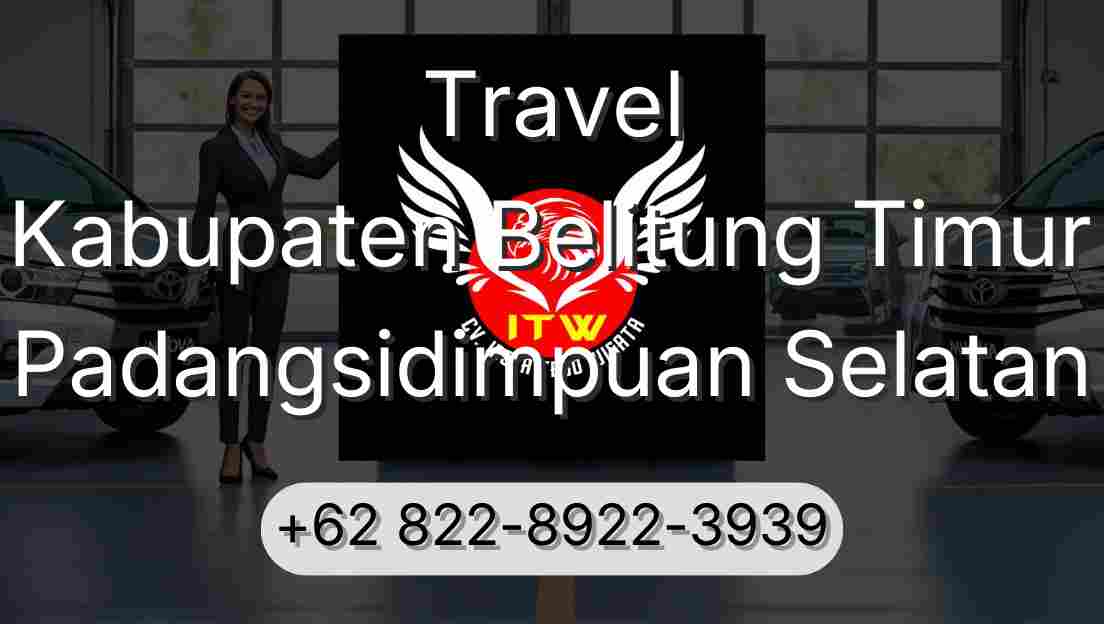 Travel Kabupaten Belitung Timur Padangsidimpuan Selatan