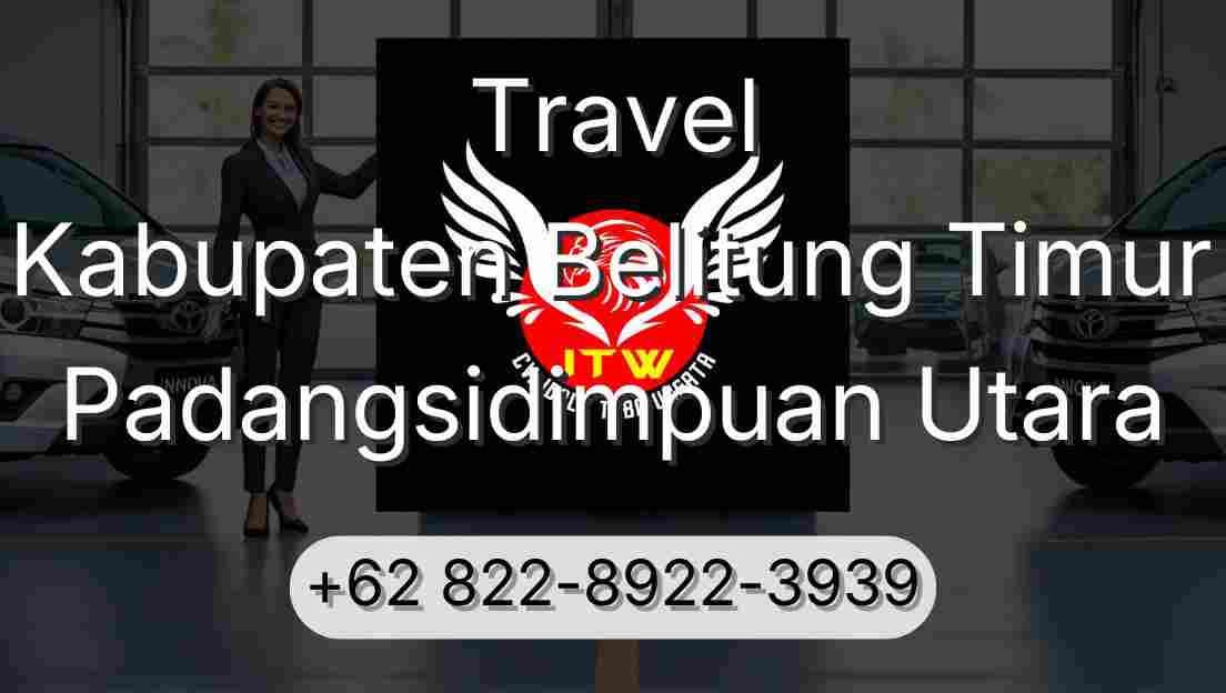 Travel Kabupaten Belitung Timur Padangsidimpuan Utara