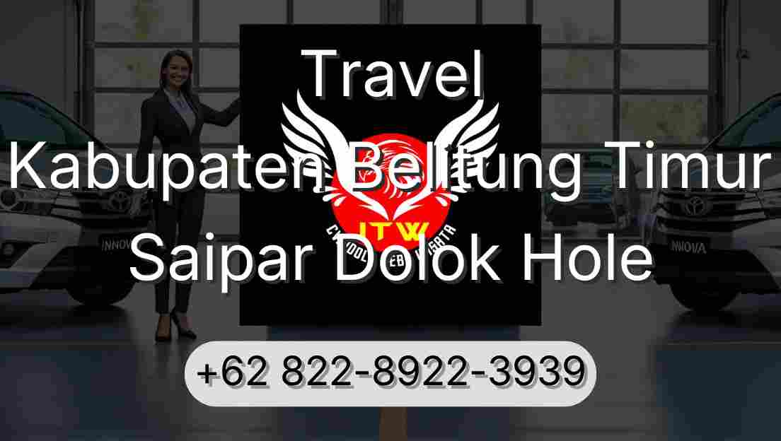 Travel Kabupaten Belitung Timur Saipar Dolok Hole