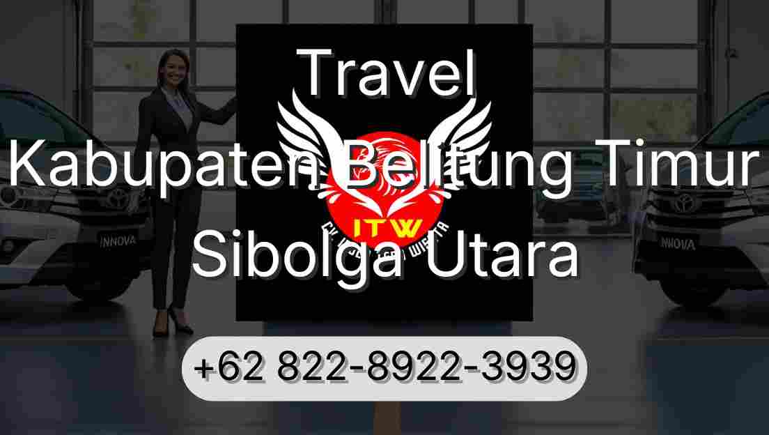 Travel Kabupaten Belitung Timur Sibolga Utara