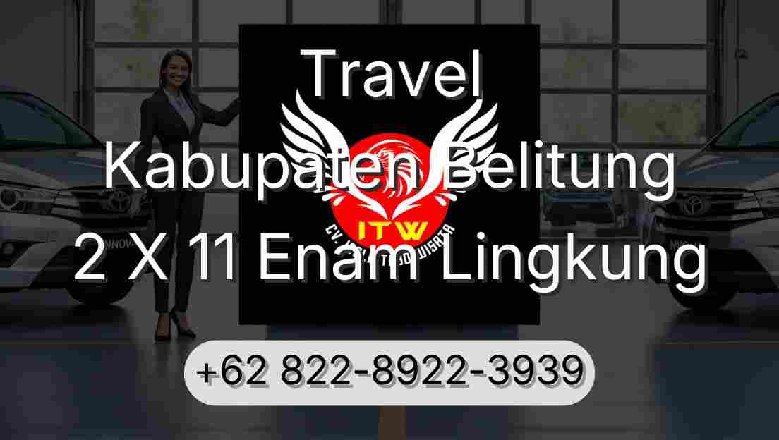 Travel Kabupaten Belitung 2 X 11 Enam Lingkung