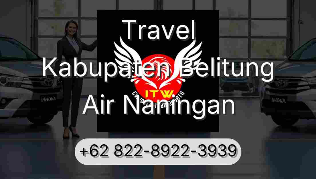 Travel Kabupaten Belitung Air Naningan