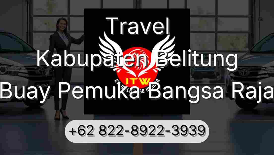 Travel Kabupaten Belitung Buay Pemuka Bangsa Raja