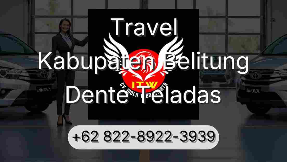 Travel Kabupaten Belitung Dente Teladas