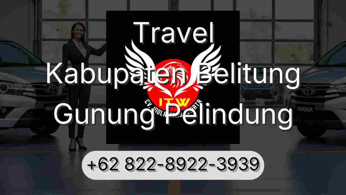 Travel Kabupaten Belitung Gunung Pelindung