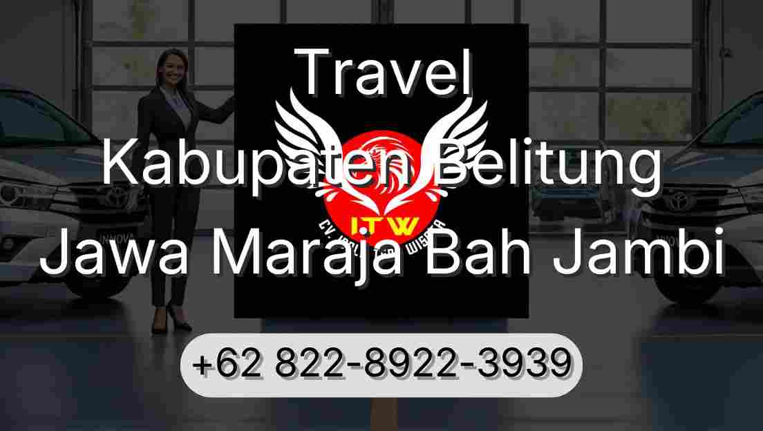 Travel Kabupaten Belitung Jawa Maraja Bah Jambi