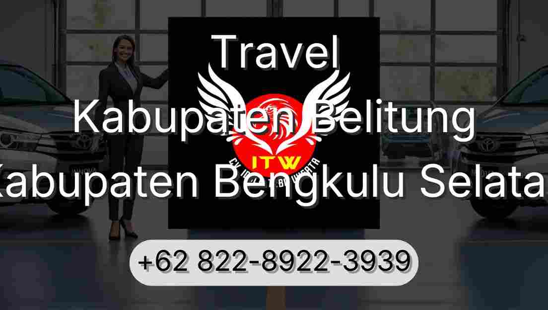 Travel Kabupaten Belitung Kabupaten Bengkulu Selatan