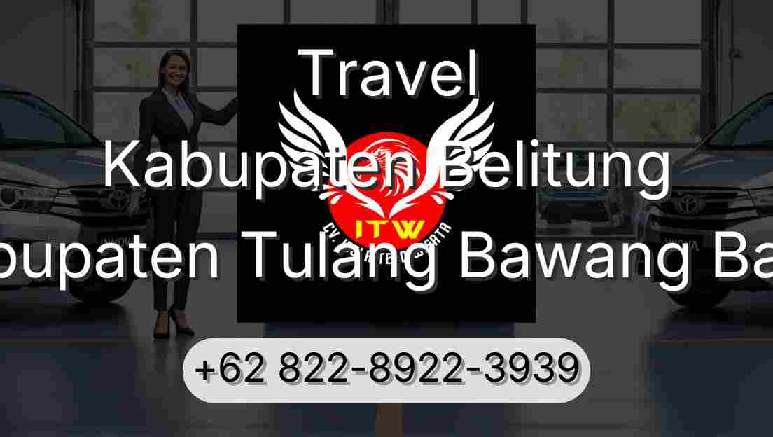 Travel Kabupaten Belitung Kabupaten Tulang Bawang Barat