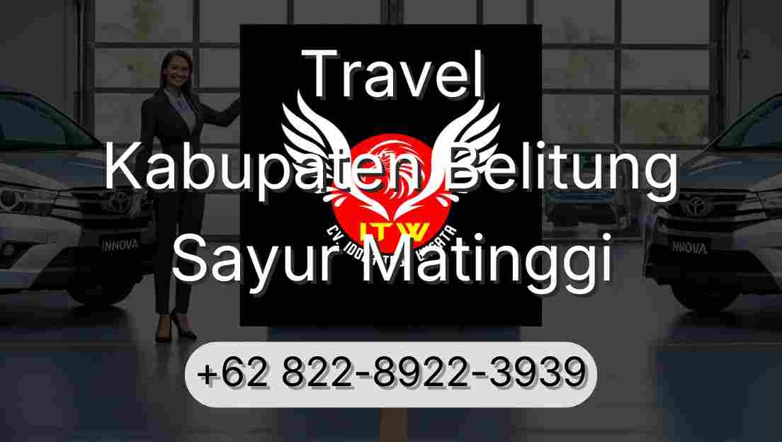 Travel Kabupaten Belitung Sayur Matinggi
