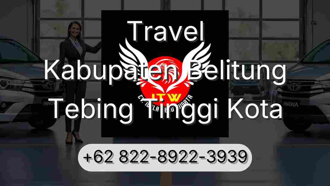 Travel Kabupaten Belitung Tebing Tinggi Kota