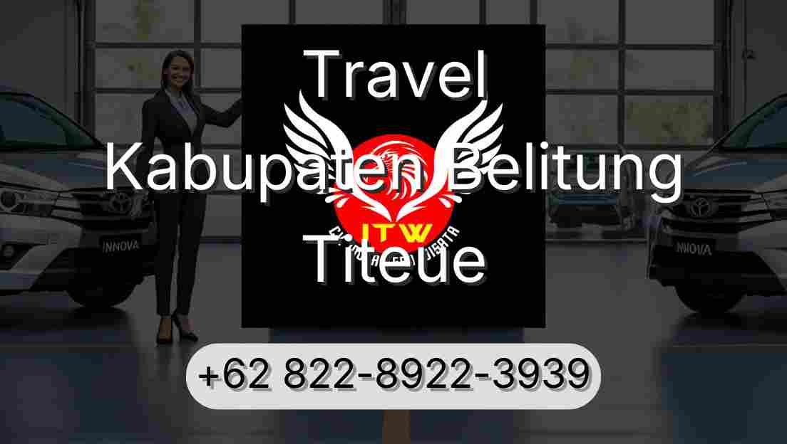 Travel Kabupaten Belitung Titeue