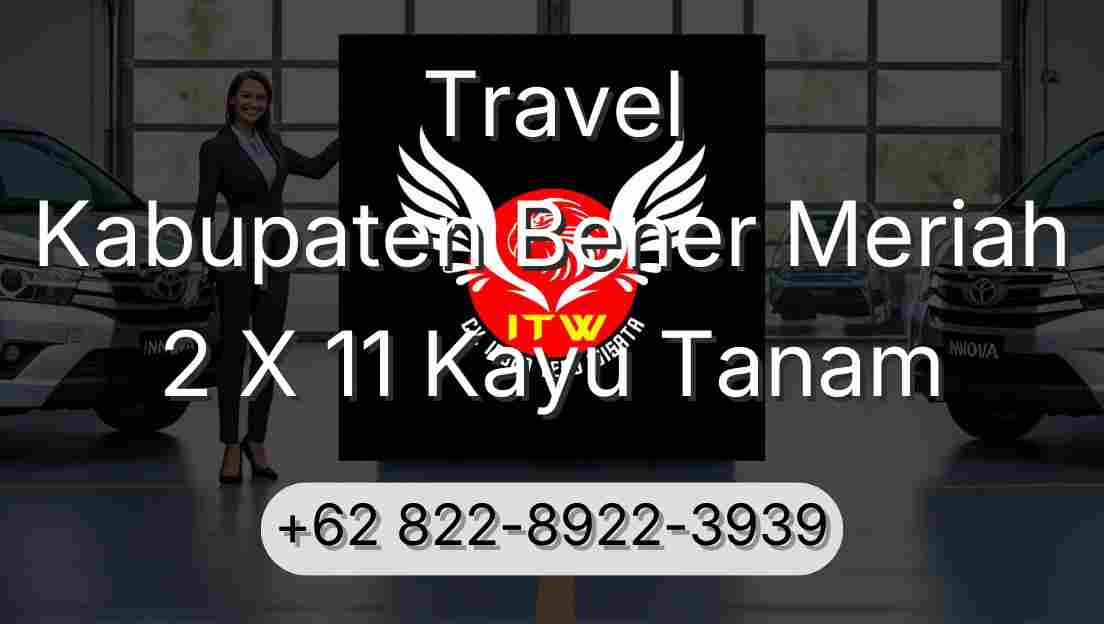 Travel Kabupaten Bener Meriah 2 X 11 Kayu Tanam