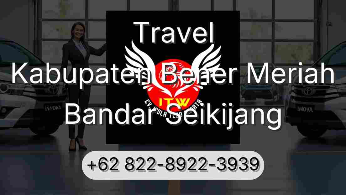 Travel Kabupaten Bener Meriah Bandar Seikijang