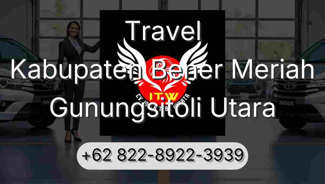 Travel Kabupaten Bener Meriah Gunungsitoli Utara