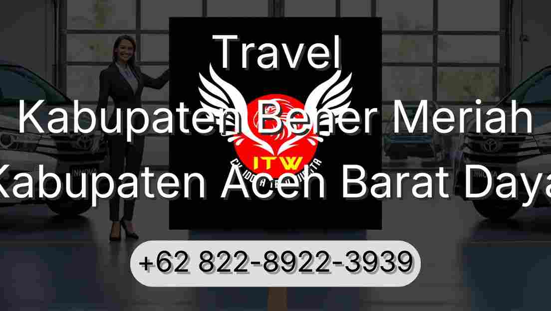 Travel Kabupaten Bener Meriah Kabupaten Aceh Barat Daya