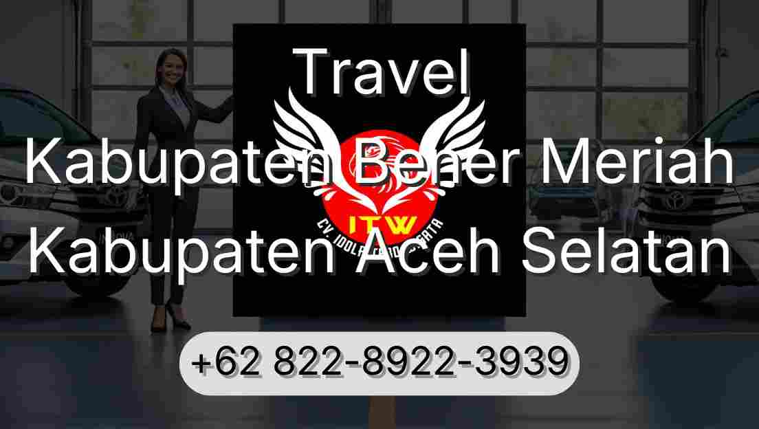 Travel Kabupaten Bener Meriah Kabupaten Aceh Selatan