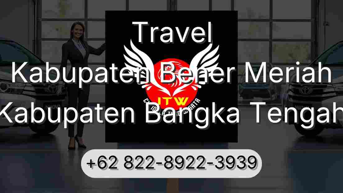 Travel Kabupaten Bener Meriah Kabupaten Bangka Tengah