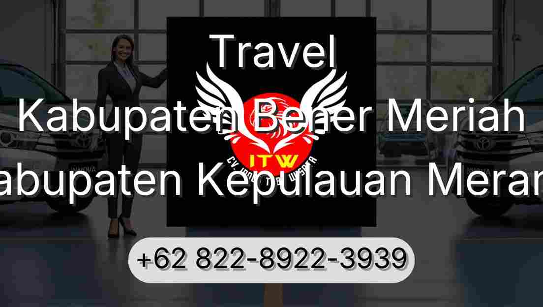 Travel Kabupaten Bener Meriah Kabupaten Kepulauan Meranti