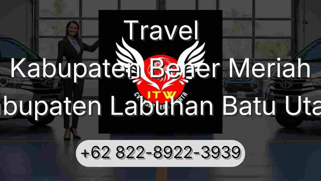 Travel Kabupaten Bener Meriah Kabupaten Labuhan Batu Utara