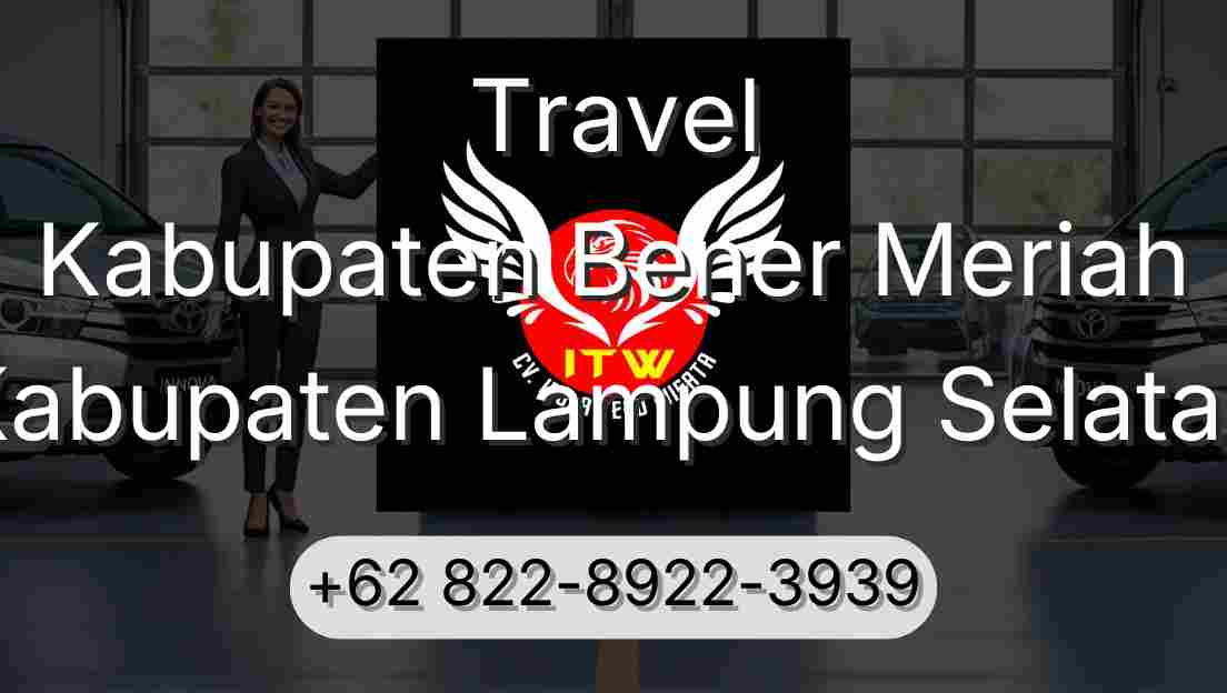 Travel Kabupaten Bener Meriah Kabupaten Lampung Selatan