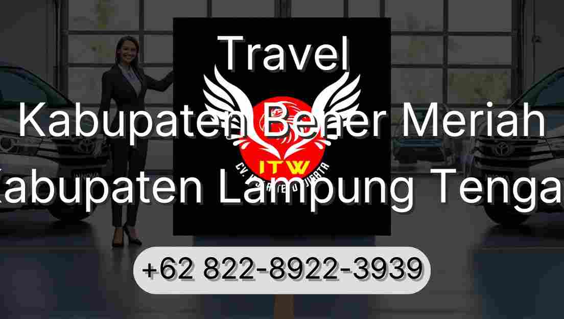 Travel Kabupaten Bener Meriah Kabupaten Lampung Tengah