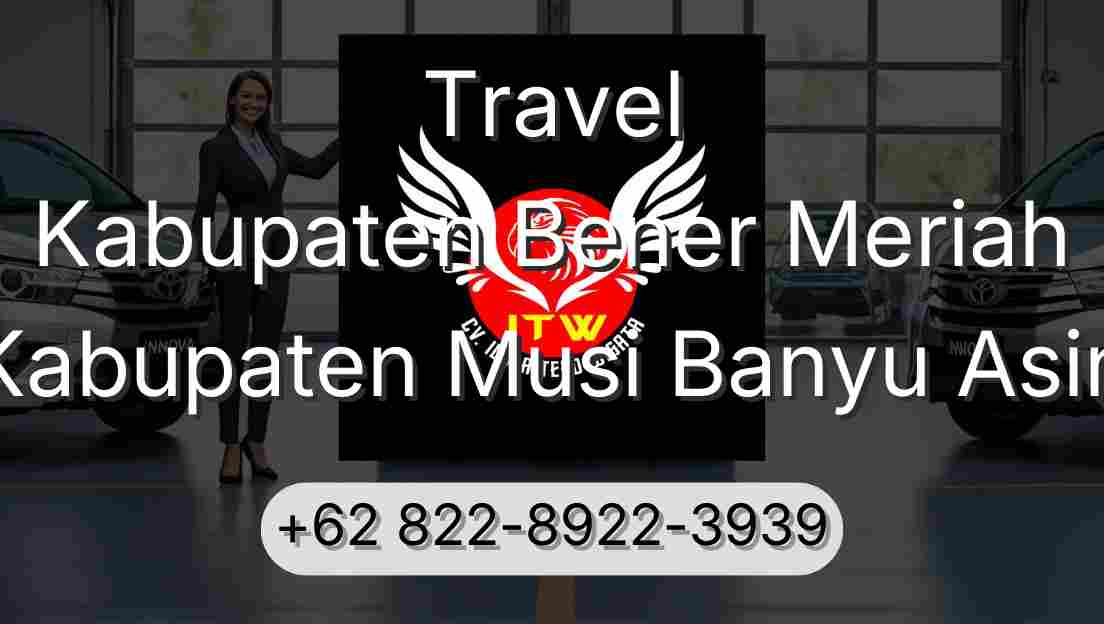 Travel Kabupaten Bener Meriah Kabupaten Musi Banyu Asin