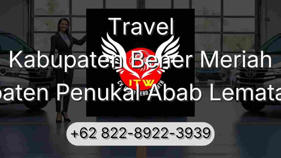 Travel Kabupaten Bener Meriah Kabupaten Penukal Abab Lematang Ilir