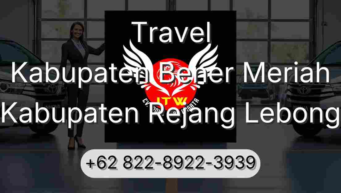 Travel Kabupaten Bener Meriah Kabupaten Rejang Lebong