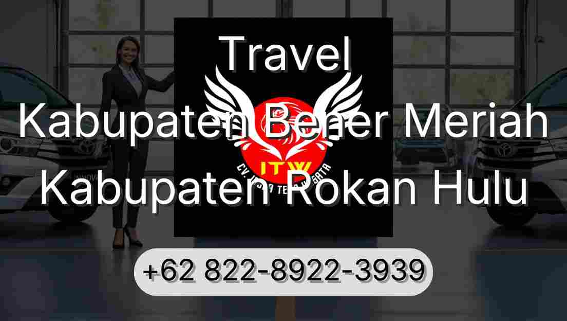 Travel Kabupaten Bener Meriah Kabupaten Rokan Hulu