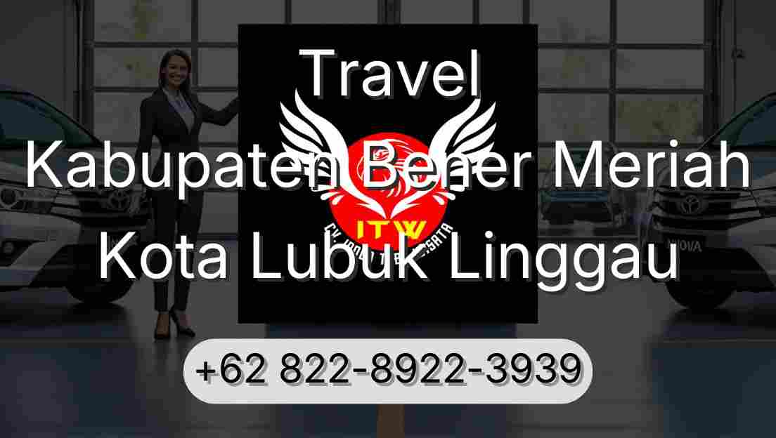 Travel Kabupaten Bener Meriah Kota Lubuk Linggau