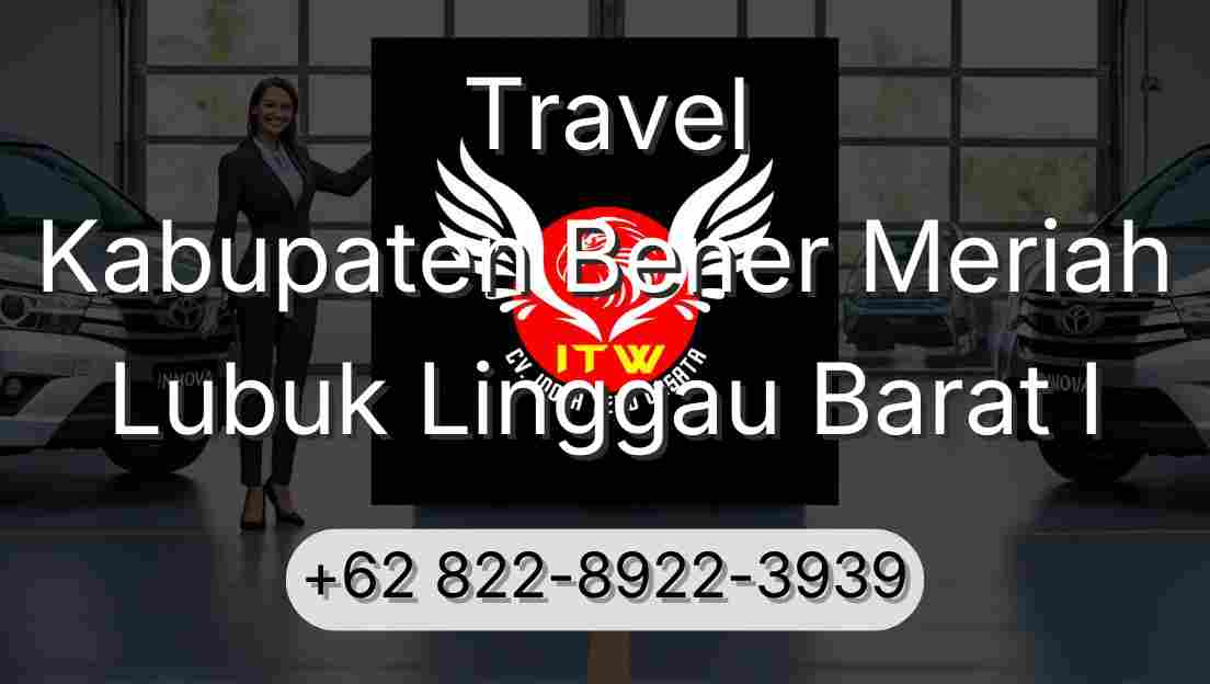 Travel Kabupaten Bener Meriah Lubuk Linggau Barat I