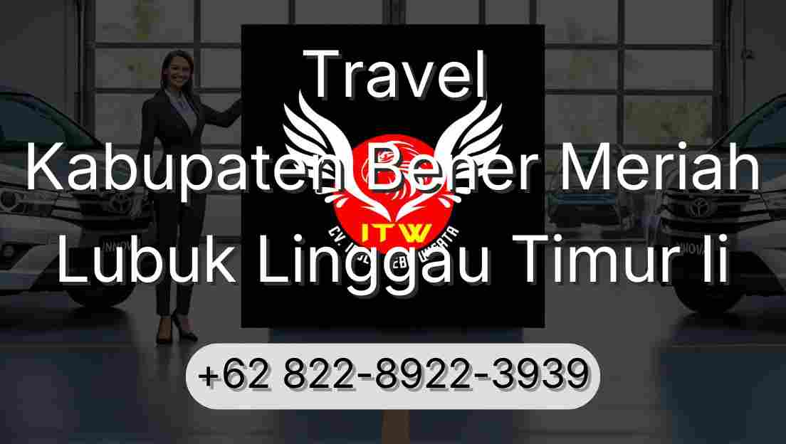 Travel Kabupaten Bener Meriah Lubuk Linggau Timur Ii