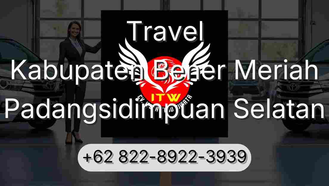 Travel Kabupaten Bener Meriah Padangsidimpuan Selatan