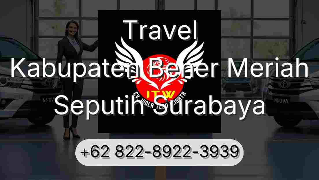 Travel Kabupaten Bener Meriah Seputih Surabaya